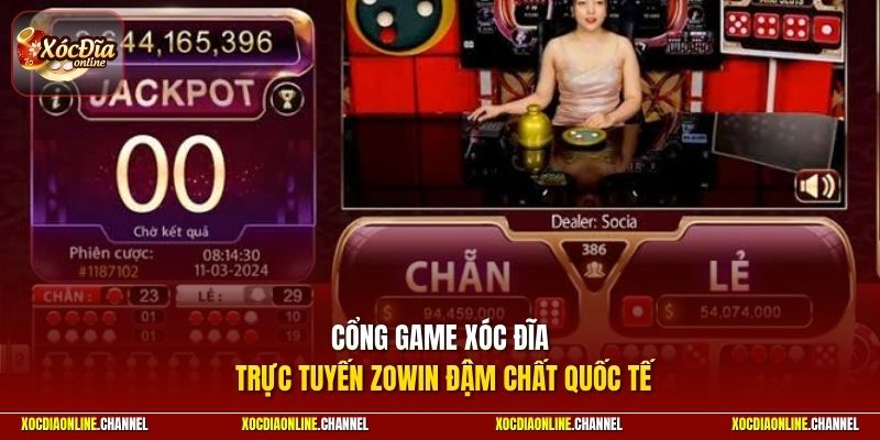 Cổng game xóc đĩa trực tuyến Zowin đậm chất quốc tế